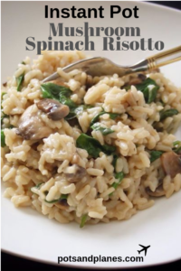 Instan Pot Mushroom + Spinach Risotto from potsandplanes.com #instantpot #instantpotrisotto #instantpotmeals